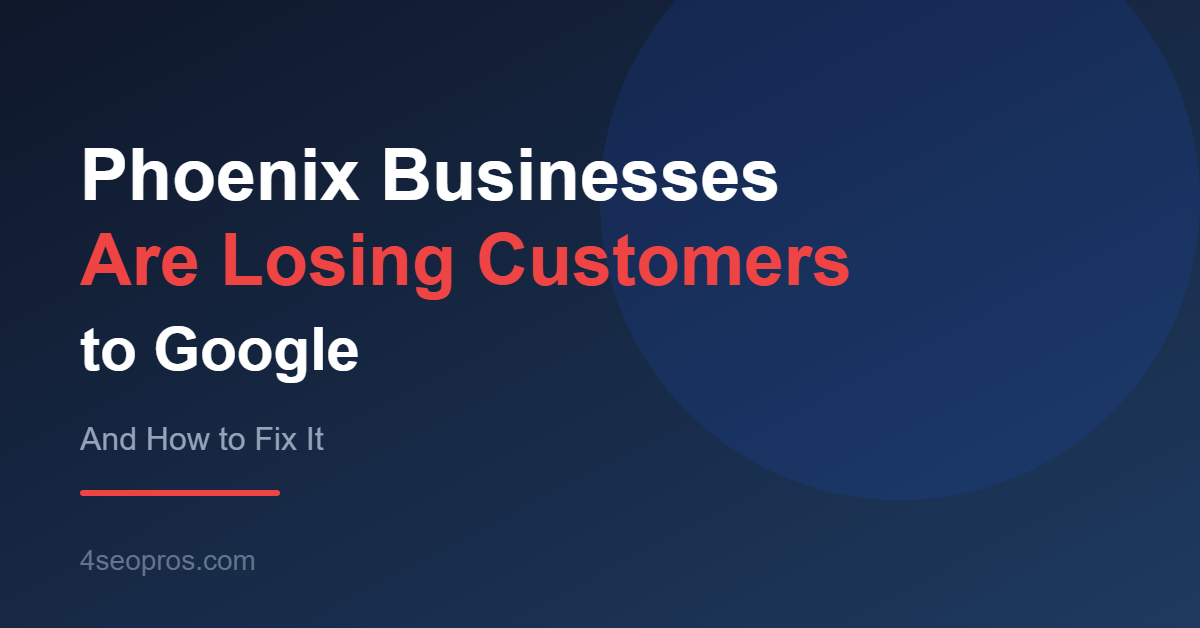 Phoenix Businesses Losing Customers to Google